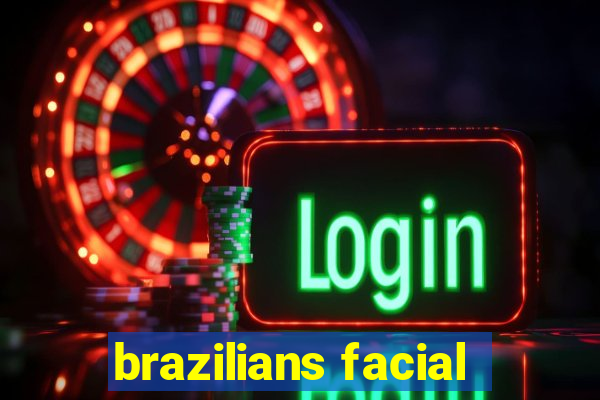 brazilians facial